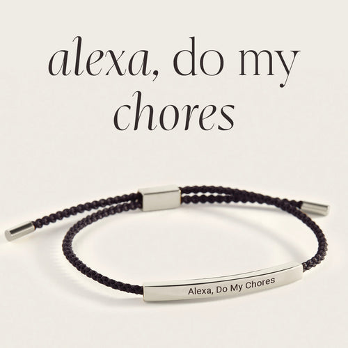 Alexa, Do My Chores Inspire Bracelet by Seeyoura