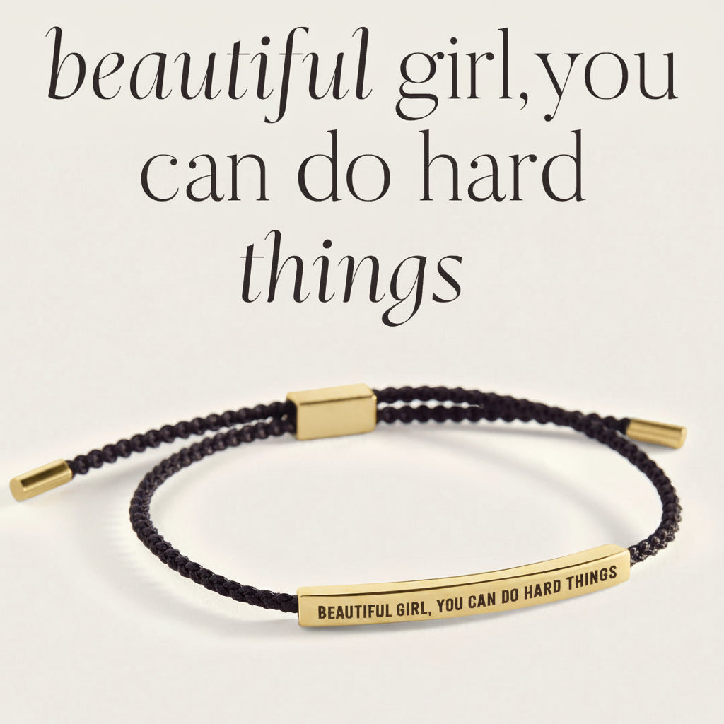 Beautiful Girl, You Can Do Hard Things Inspire Bracelet by Seeyoura