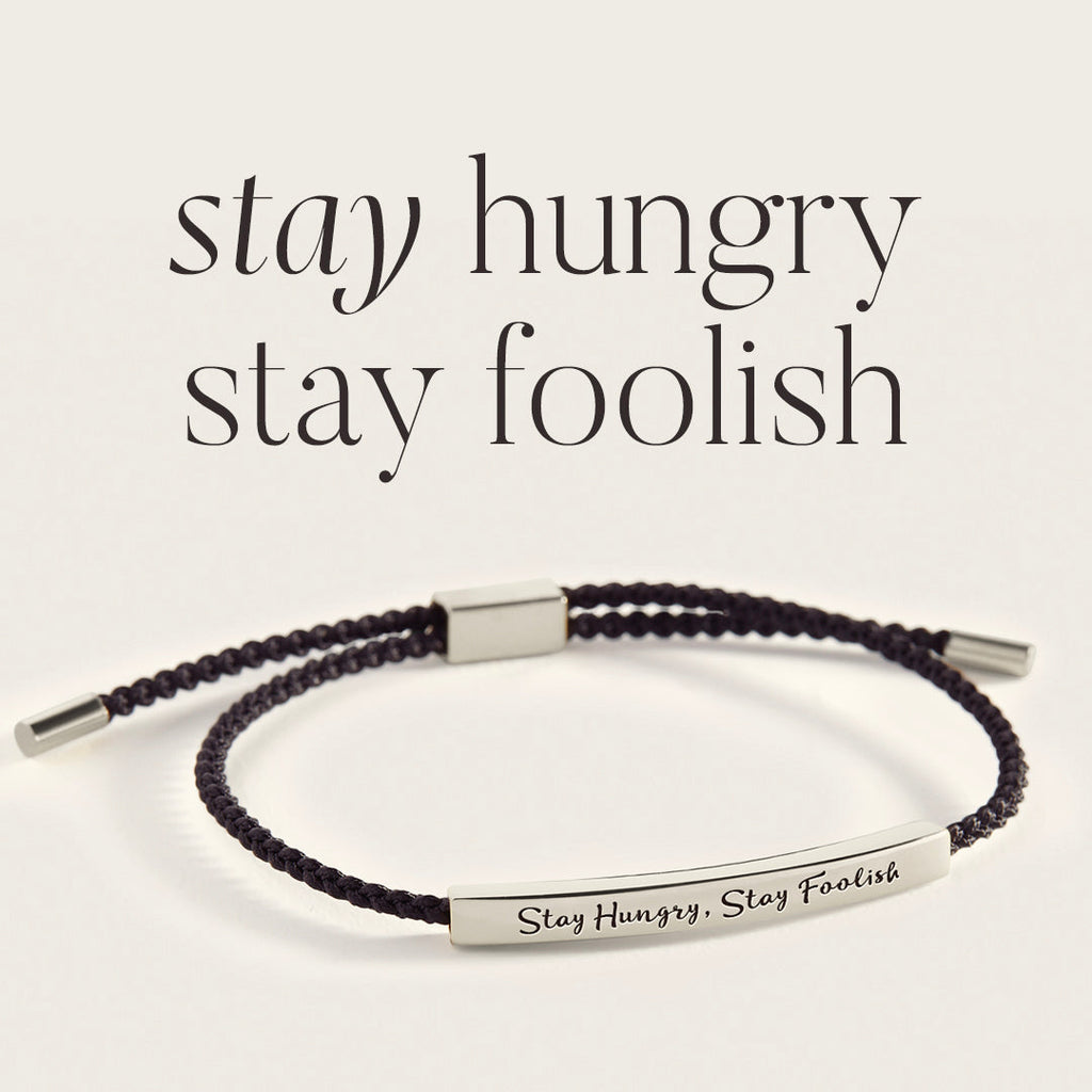 Stay Hungry, Stay Foolish Inspire Bracelet by Seeyoura