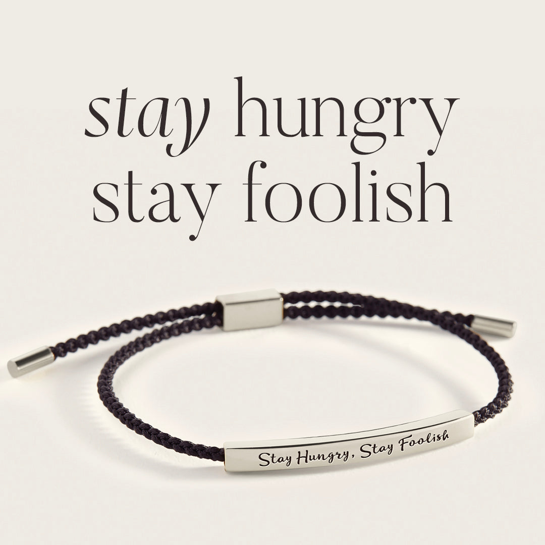 Stay Hungry, Stay Foolish Inspire Bracelet by Seeyoura