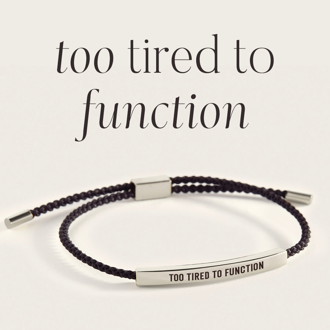 Too Tired to Function Inspire Bracelet by Seeyoura