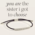 You are the Sister I got to Choose Inspire Bracelet in Midnight Black, silver by Seeyoura